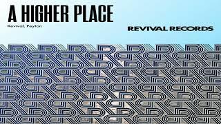 Revival House Project, Peyton - A Higher Place (Extended Mix)