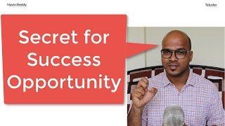 One of the Secret for Success | Opportunity