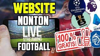 Update Situs Terbaru! Cara Nonton Live Streaming Bola Gratis di HP 2024