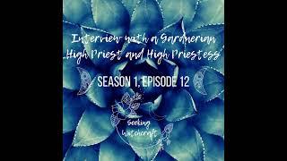 S1 Ep12: Interview with a Gardnerian High Priest and High Priestess