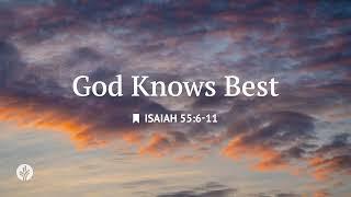 God Knows Best | Audio Reading | Our Daily Bread Devotional | May 31, 2025