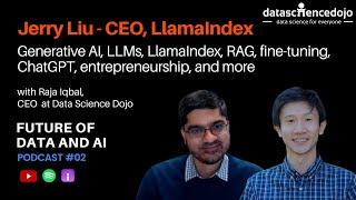 CEO of LlamaIndex, Jerry Liu on Generative AI, LLMs, ChatGPT, RAG, Entrepreneurship, with Raja Iqbal