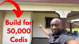 How to build a house for 50,000 cedis in Ghana  - Budget affordable housing