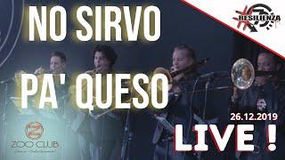 NO SIRVO PA' QUESO - LIVE ZOO CLUB ( MI ) - ( SALSA LIVE ) 26.12.2019 #RESILIENZA