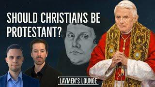 Should Christians Be Protestants?