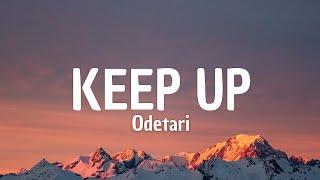 Keep up (lyrics) - Odetari