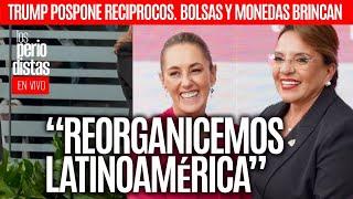 #EnVivo ¬ #LosPeriodistas ¬Claudia y Xiomara:Reorganicemos América Latina ¬ Trump pospone recíprocos