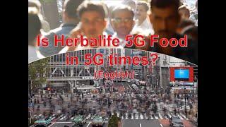 Is Herbalife 5G Food for 5G People? (English)