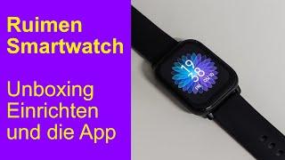 RUIMEN Smartwatch - Unboxing, einrichten und die App. Wir schauen mal genauer hin.