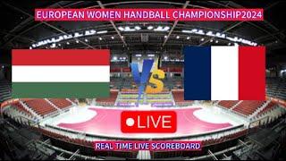 LIVE:Hungary vs France European Championship Women Handball Live Score