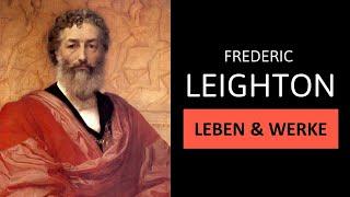 FREDERIC LEIGHTON - Leben, Werke & Malstil | Einfach erklärt!