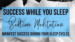 Manifest Success While You Sleep | Subconscious Bedtime Meditation