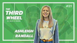 #21 - FIRST-TIME HOME BUYER, SAFARI IN SRI LANKA & 12 GOALS ft. Ashleigh Randall | The Third Wheel