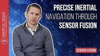 Precise Inertial Navigation Through Sensor Fusion