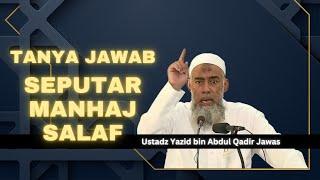 TANYA JAWAB SEPUTAR MANHAJ SALAF.  Ustadz Yazid bin Abdul Qadir Jawas | #ustadzyazidjawas