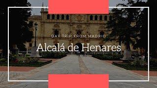 Alcalá de Henares , Spain | Day Trip from Madrid | Spain Travel