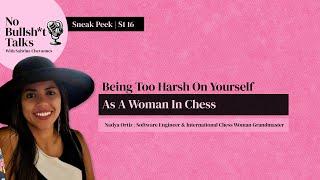 Being Too Harsh On Yourself As A Woman In Chess - Sneak Peek With Nadya Ortiz