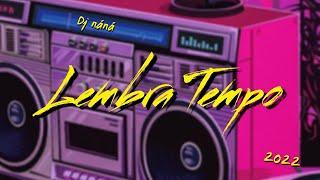 Lembra Tempo 2022 | The best of lumbar temp by Dj nana