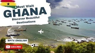 Explore Ghana's Hidden Gems: 25 Must-Visit Places | BPTV |