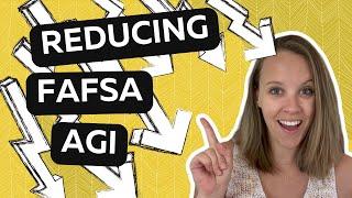 FAFSA AGI: How To Reduce Adjusted Gross Income and How Much It Impacts Your Financial Aid