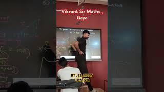 Vikrant Sir Maths ,Gaya #shorts #trending #jee #11th #12th #jeemain #viralvideo