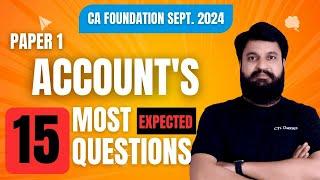 Accounts - 15 MOST EXPECTED Questions I CA Foundation SEPTEMBER 2024 Attempt #ctcclasses