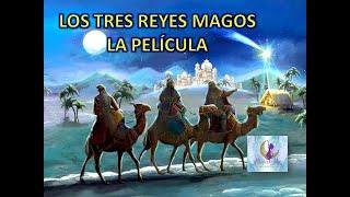 LOS TRES REYES MAGOS LA PELÍCULA