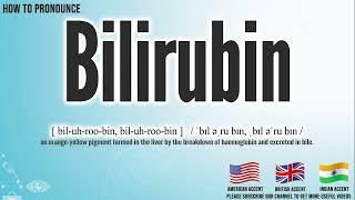 Bilirubin Pronunciation | How to Pronounce (say) Bilirubin CORRECTLY | Medical Meaning