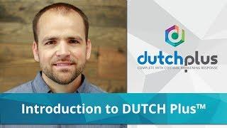 Introduction to DUTCH Plus®