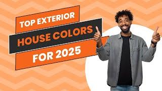 2025's Hottest Exterior House Colors EXPOSED!