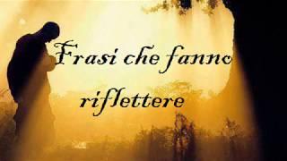 Frasi che fanno riflettere