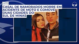 Casal de namorados morre em acidente de moto e comove duas cidades do Sul de Minas