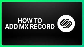 How To Add MX Record In Squarespace Tutorial