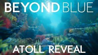 Beyond Blue | Atoll Reveal
