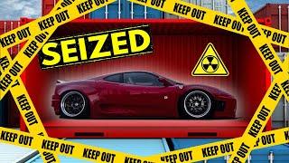 US Customs SEIZED my Liberty Walk Ferrari For RADIATION..
