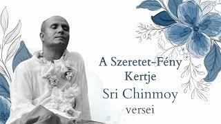 A szeretet-fény kertje | Válogatás Sri Chinmoy verseiből Raktima előadásában