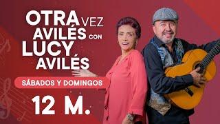 OTRA VEZ AVILÉS CON LUCY AVILÉS - SÁBADO 30/11/24