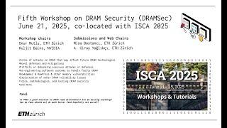 Fifth Workshop on DRAM Security (DRAMSec), co-located with ISCA 2025