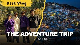 First Vlog: Adventure Trip To Murree.