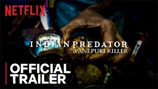 Indian Predator: Pani Puri Killer | Official Trailer | Netflix India