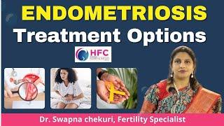 Best Treatment Options For Endometriosis || Best IVF Centre In Hyderabad || HFC