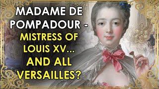 The Commoner Who Became Royal Mistress Of ALL Versailles? | Madame de Pompadour