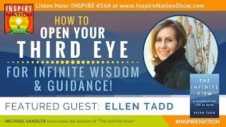  ELLEN TADD: How to Open Your THIRD EYE for Infinite Wisdom & Guidance | The Infinite View