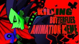KILLING BUTTERFLIES - ANIMATION MEME
