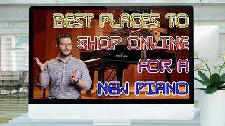 Best Places To Shop Online For A New Piano