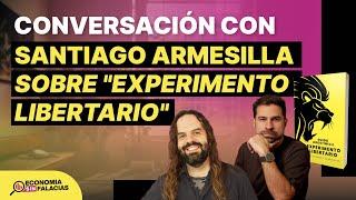 Conversación con Santiago Armesilla sobre la experiencia libertaria de Javier Milei