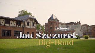 Tichauer Music Jan Szczurek Big-Band I JAZZ I EMOCJE I KONCERT NA ŻYWO