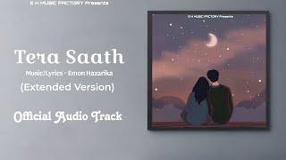 Tera Saath : Extended Version | Official Audio Video | Emon Hazarika | ISHQZADGI  | E H MUSIC