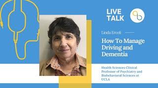 Managing Driving and Dementia | LiveTalk | Being Patient