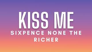 Sixpence None The Richer - Kiss Me (Lyrics)